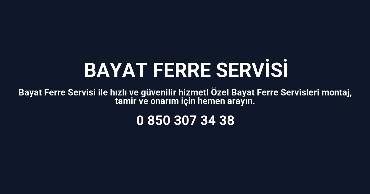Bayat Ferre Servisi